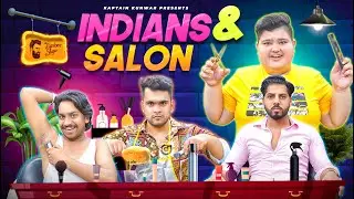 INDIANS & SALON || Kaptain Kunwar