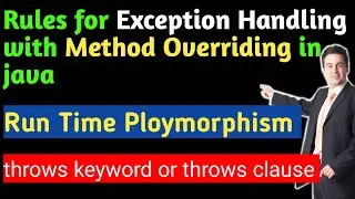 🔴🔥Run Time Polymorphism || Rules for Exception handling with Method Overriding in Java ||throws