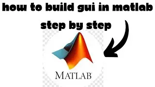 How to Build GUI In Matlab