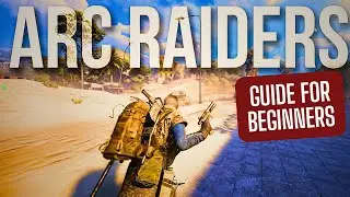 Arc Raiders Beginner Guide | How To Start With Nothing & Learn Safely 