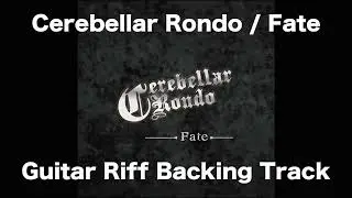 Cerebellar Rondo / Fate Guitar Riff Backing Track