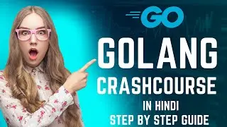Go/Golang Crash Course: Learn the Fundamentals of Go Programming