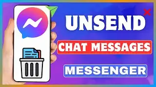 How To Unsend A Message On Messenger | Unsent Chat Messages On Facebook Messenger
