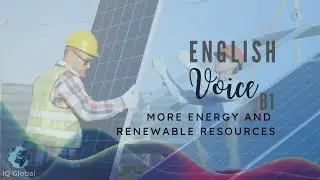 More Energy and Renewable Resources | Intermediate Vocabulary | B1 Level
