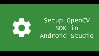 Setup OpenCV SDK in Android Studio Project