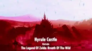 Hyrule Castle - Outside | TLoZ: Breath Of The Wild