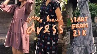 Shopee Haul Dress Start From 21k, murah bgt!