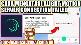 Update!!! Cara Mengatasi Alight Motion Server Connection Failed || AM Sambungan Ke Server Gagal