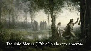 Italian Baroque - Tarquinio Merula (1595-1665) : Su la cetra amorosa