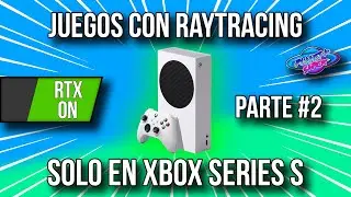 JUEGOS con RAY TRACING en XBOX SERIES S PARTE 2 |  Planeta Sarck