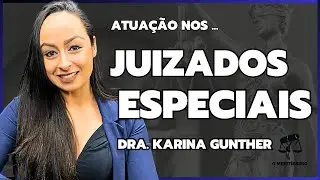 ATUAÇÃO NO JUIZADO ESPECIAL | O Meritíssimo Podcast