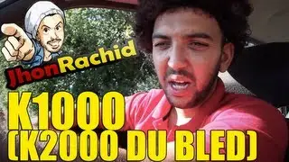 K1000 (K2000 du bled) - Jhon Rachid