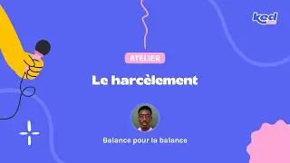 #KED24 Balance pour la balance - Le harcèlement
