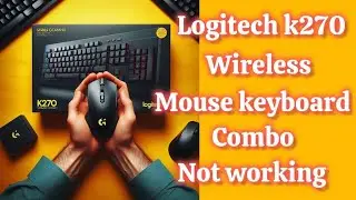 Logitech K270 Wireless Mouse Keyboard Combo Not working Problem Solved