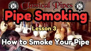Pipe Smoking Lesson 3 - How to Smoke Your Pipe #tobacco #pipesmoking