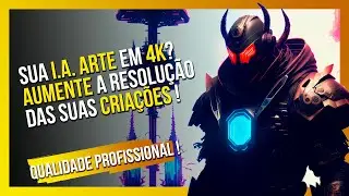UPSCALE: Como deixar suas criações do Stable Diffusion em 4k / ALTA RESOLUÇÃO 4k