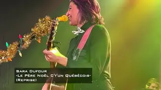 Sara Dufour  à l'Impérial Bell de Québec, le 28 décembre 2022-Le Père Noël C't'un Québécois-