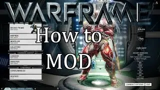 Warframe Tutorial - Moding Tutorial - For new players!