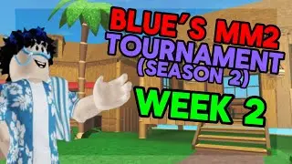 Blue’s MM2 Tournament (S2 Week 2)