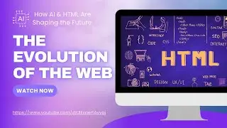 The Evolution of the Web: How AI & HTML Are Shaping the Future
