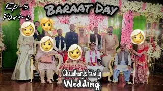Barat Day part-2 / chaudhary's Family wedding / shadi ka khana😋 Cousin's marriage / EP-3 #dailyvlog
