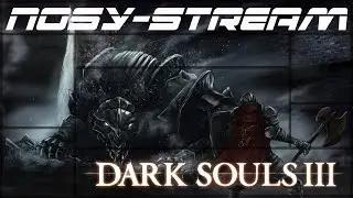 ПОЗОР МОИМ СЕДИНАМ! ✪ Dark Souls 3