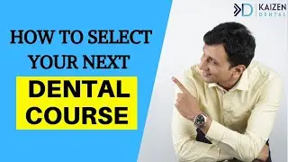 Selecting Next Dental Course