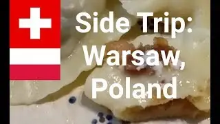 Side Trip: Warsaw, Poland - Chopin, Pierogi, and Historic Sites