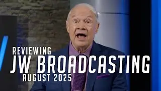 Reviewing JW Broadcasting - August 2025 (with Stephen Lett)
