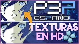 Cómo poner texturas en HD para Persona 3 Portable en Español
