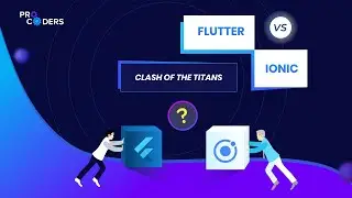 Flutter vs Ionic: Clash of the Titans