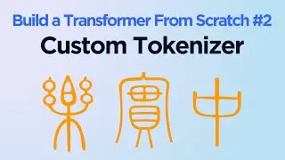 Build a Custom Transformer Tokenizer - Transformers From Scratch #2