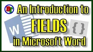 FIELDS in WORD - an Amazingly POWERFUL Tool (A Beginner's Guide)