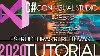C# | Estructuras repetitivas (Bucles) | Cap.4