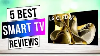 Top 5 Best Smart TVs 2024 | OLED vs QLED TV