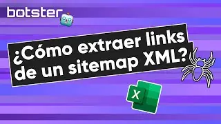 EXTRAER ENLACES DE SITEMAP.XML | CÓMO ANALIZAR UN SITEMAP CON BOTSTER [TUTORIAL]
