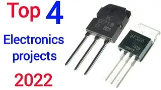 Top 4 Electronics Projects 2022