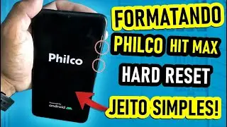 Como FAZER o HARD RESET do celular PHILCO HIT MAX do jeito mais SIMPLES que EXISTE!