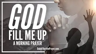 Fill Me Afresh | A Powerful Holy Spirit Morning Prayer (Come Fill Me Up Holy Ghost)