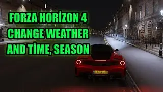 How To Change Weather & Time In Forza Horizon 4