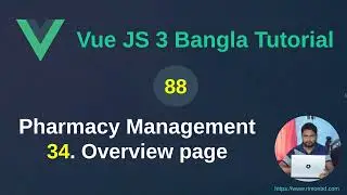 Vue.js 3 Bangla Tutorial: 88. Pharmacy Management Project - 34 Overview page