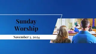 Worship Service - 11/03/2024