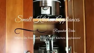 Requested Video! - Small Kitchen Appliances Organization