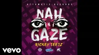 Rickey Teetz - Nah Gaze (Official Audio)