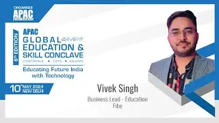 APAC 6th GESC: Industry Presentation on Education for All by Vivek Singh, Business Lead, Fibe