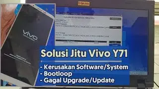 Vivo Y71 Kerusakan Sistem Bootloop Restart terus menerus 100% Tested