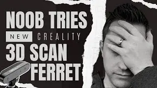 Noob Tries a 3d scanner - Creality CR Scan Ferret - 