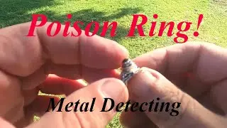 This Poison Ring Tried to Get Me! Metal Detecting