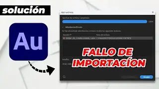 ¡SOLUCIÓN! Error de FALLO DE IMPORTACIÓN GENERAL en Adobe Audition