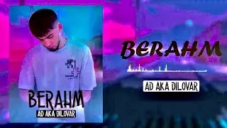 AD AKA DILOVAR BERAHM (АЙ АЙ АЙ ДИЛОВАР ) 2022 ❤️‍🔥
